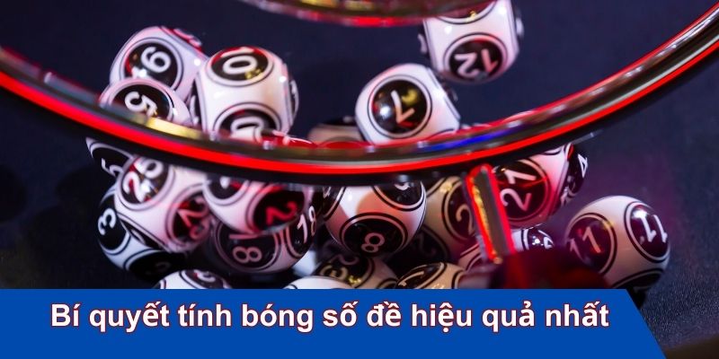Bí quyết tính bóng số đề hiệu quả nhất