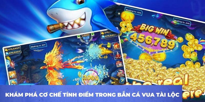 Khám phá cơ chế tính điểm trong bắn cá vua Tài Lộc