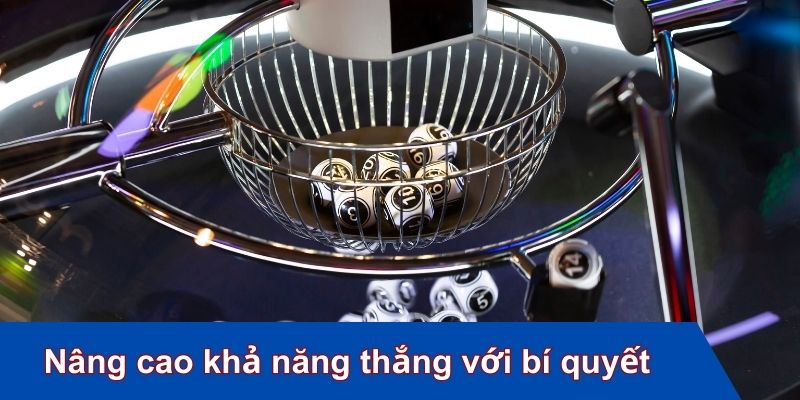 Nâng cao khả năng thắng với bí quyết lô xiên 2