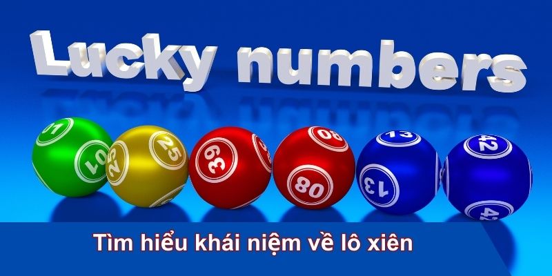 Tìm hiểu khái niệm về lô xiên